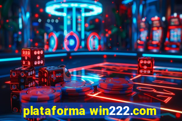 plataforma win222.com